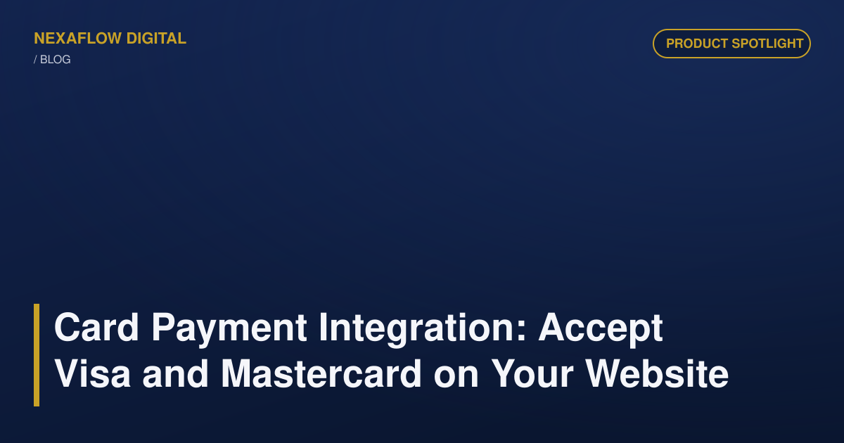 Card Payment Integration: Accept Visa and Mastercard on Your Website