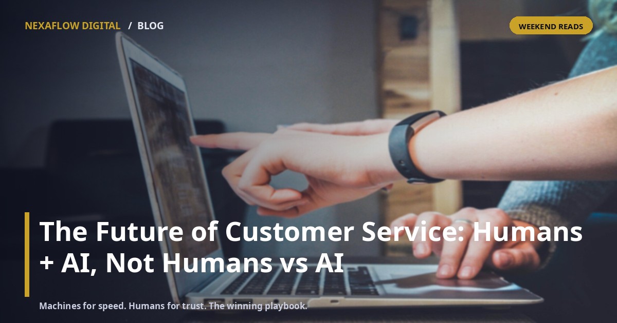 The Future of Customer Service: Humans + AI, Not Humans vs AI