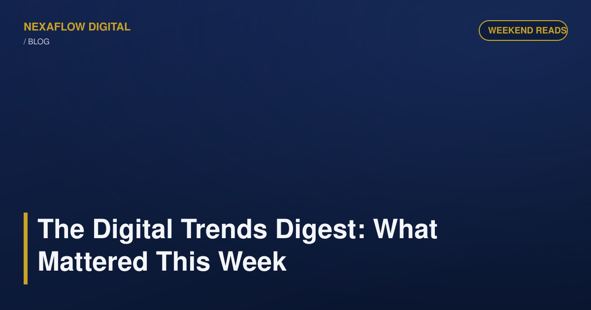 The Digital Trends Digest: What Mattered This Week