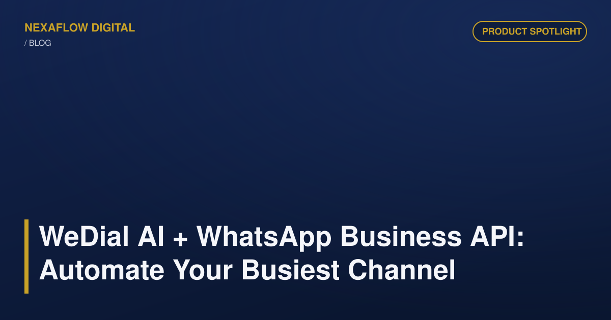 WeDial AI + WhatsApp Business API: Automate Your Busiest Channel
