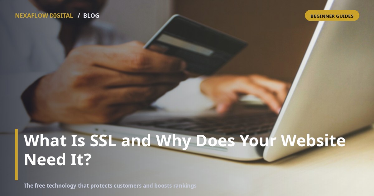 What Is SSL and Why Does Your Website Need It?
